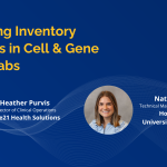 Inventory Challenges in Cell and Gene Therapy Labs